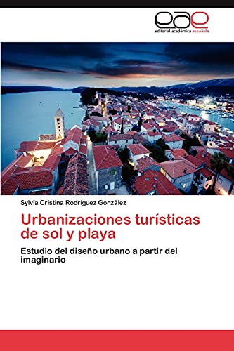 Urbanizaciones turísticas de sol y playa: Estudio del diseño urbano a partir del imaginario