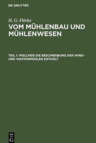 Welcher die Beschreibung der Wind- und Waffenmühlen enthält: FLMM-B, Teil 1 (H. G. Flörke: Vom Mühlenbau und Mühlenwesen)