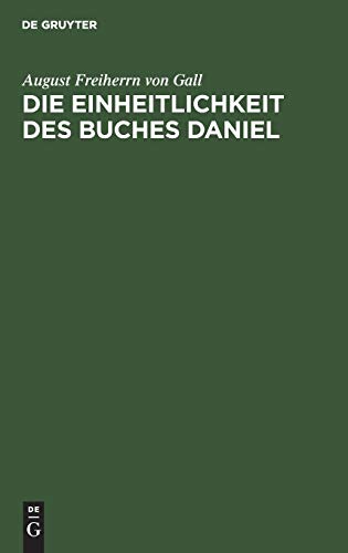 Die Einheitlichkeit des Buches Daniel: Eine Untersuchung