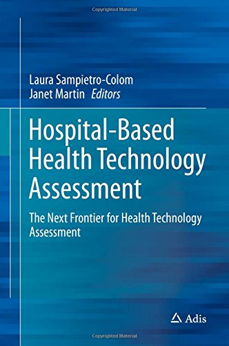Hospital-Based Health Technology Assessment: The Next Frontier for Health Technology Assessment