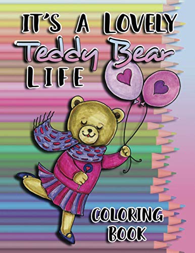 Lavender Hart It's A Lovely Teddy Bear Life Coloring Book