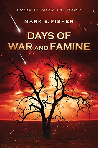 Days of War and Famine: Days of the Apocalypse, Book 2 (Days Of The Apocalpyse, Band 2)