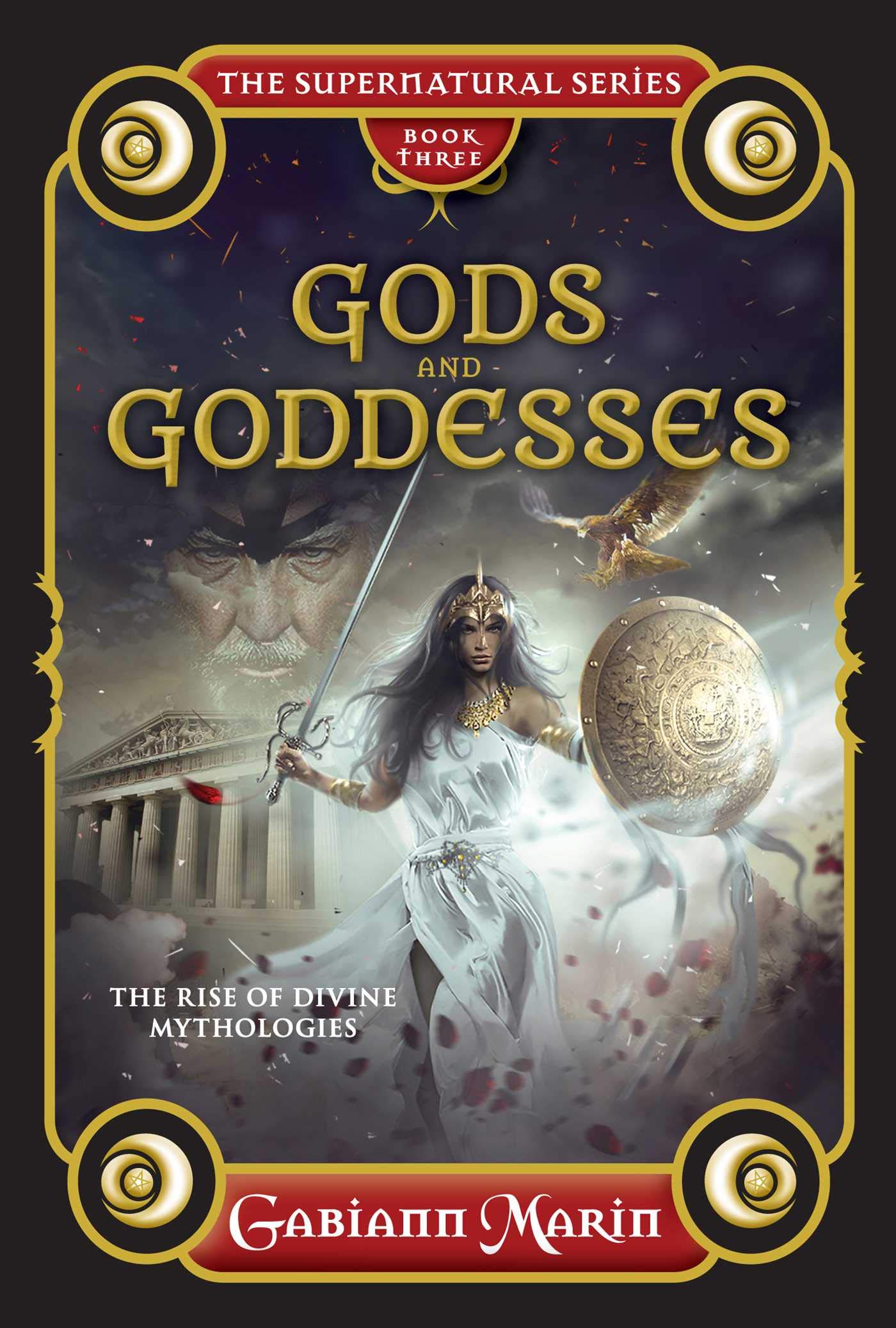 Gods and Goddesses: The rise and legends of divine mythologies (Supernatural, 3, Band 3)