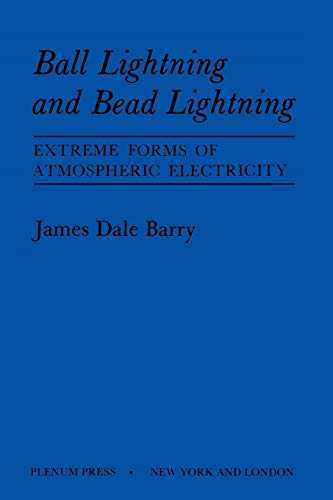 Ball Lightning and Bead Lightning: Extreme Forms of Atmospheric Electricity