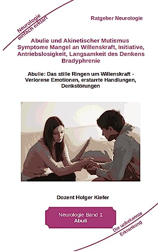 Abulie und Akinetischer Mutismus Symptome Mangel an Willenskraft Initiative Antriebslosigkeit Langsamkeit des Denkens Bradyphrenie Sprachprobleme: ... erstarrte Handlungen, Denkstörungen