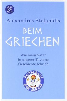 Beim Griechen: Wie mein Vater in unserer Taverne Geschichte schrieb