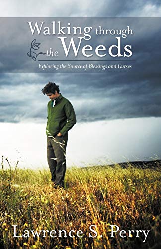 Walking Through The Weeds: Exploring The Source Of Blessings And Curses