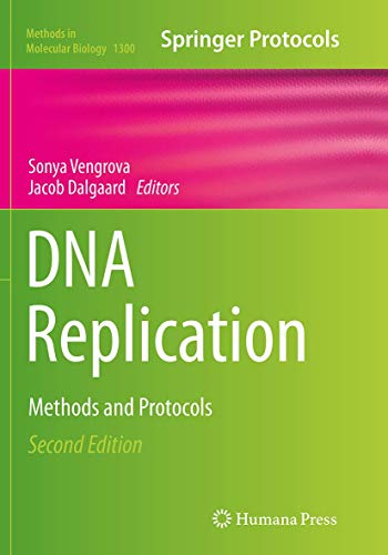 DNA Replication: Methods and Protocols (Methods in Molecular Biology, Band 1300)