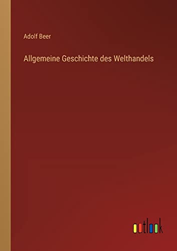 Allgemeine Geschichte des Welthandels