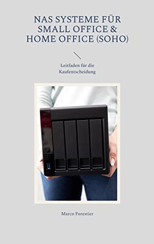 NAS Systeme für Small Office & Home Office (SOHO): Leitfaden für die Kaufentscheidung