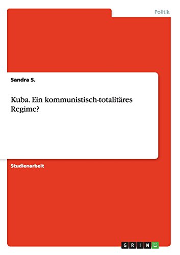 Kuba. Ein kommunistisch-totalitäres Regime?