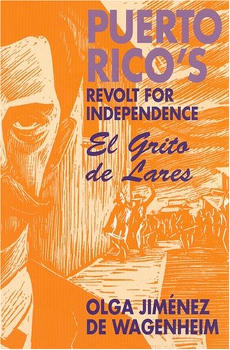 Puerto Rico's Revolt for Independence: El Grito De Lares