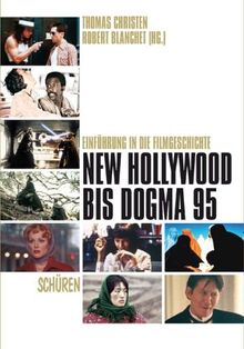 New Hollywood bis Dogma 95: Einführung in die Filmgeschichte Band 3