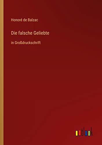 Die falsche Geliebte: in Großdruckschrift