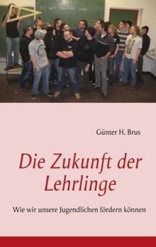 Die Zukunft der Lehrlinge: Wie wir unsere Jugendlichen fördern können