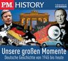 P.M. HISTORY - Unsere großen Momente. Deutsche Geschichte von 1945 bis heute, 5 CDs