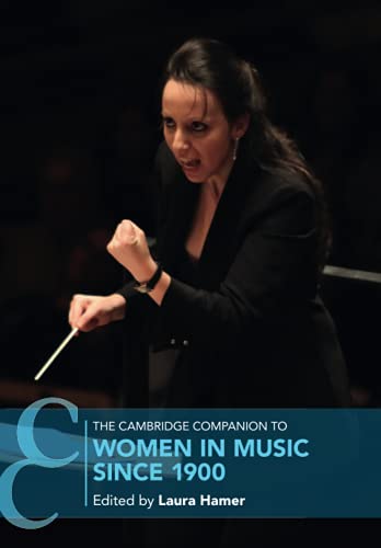 The Cambridge Companion to Women in Music since 1900 (Cambridge Companions to Music)