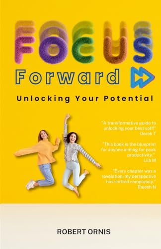 Focus Forward: Unlocking Your Potential