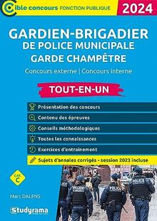 Gardien-brigadier de police municipale, garde champêtre, 2024 : concours externe, concours interne, cat. C : tout-en-un