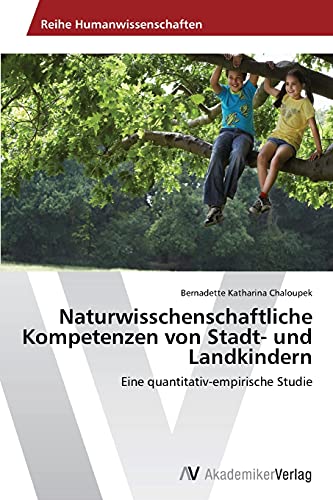Naturwisschenschaftliche Kompetenzen von Stadt- und Landkindern: Eine quantitativ-empirische Studie