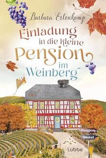 Einladung in die kleine Pension im Weinberg (Die Moselpension-Reihe, Band 2)