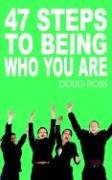 47 Steps To Being Who You Are