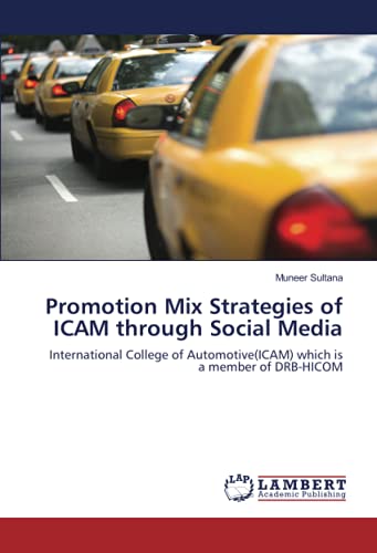 Promotion Mix Strategies of ICAM through Social Media: International College of Automotive(ICAM) which is a member of DRB-HICOM