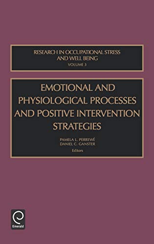 Emotional and Physiological Processes and Intervention Strategies (Research in Occupational Stress and Well Being) (Research in Occupational Stress ... Stress and Well Being, Vol 3, Band 3)