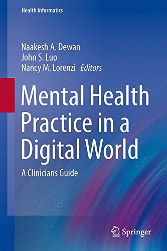 Mental Health Practice in a Digital World: A Clinicians Guide (Health Informatics)