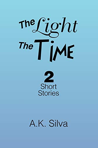 The Light The Time: 2 Short Stories