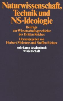 Suhrkamp Taschenbuch Wissenschaft Nr. 303: Naturwissenschaft, Technik und NS-Ideologie: Beiträge zur Wissenschaftsgeschichte des Dritten Reichs