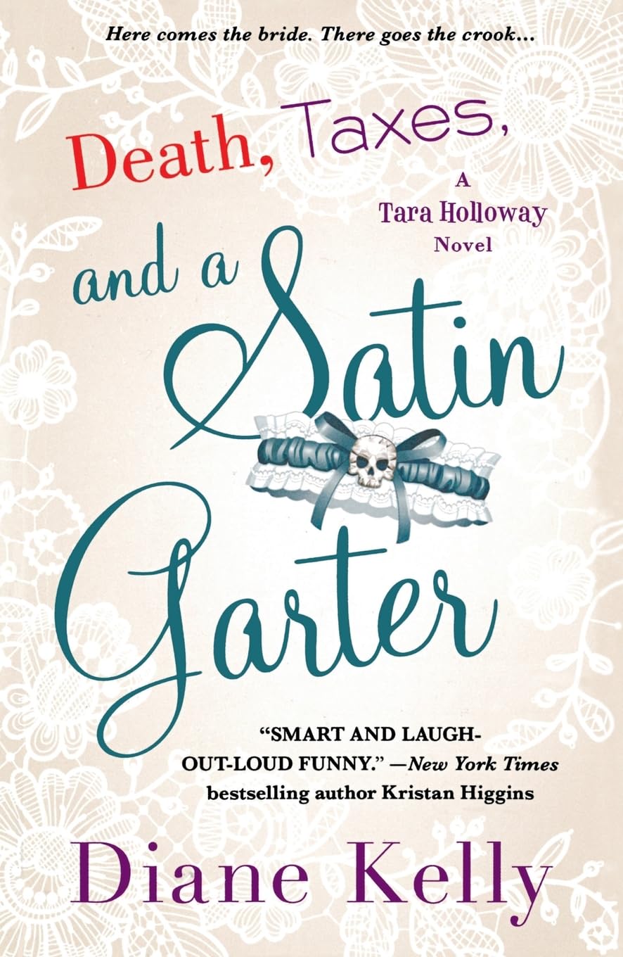 Death, Taxes, and a Satin Garter: A Tara Holloway Novel