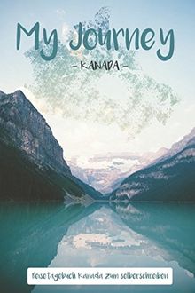 My Journey Kanada: Reisetagebuch Kanada zum selberschreiben von Books, Travel | Buch | Zustand sehr gut