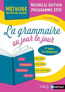 La grammaire au jour le jour, CE2-CM1, CM1-CM2, CE2-CM1-CM2 : programme 2018
