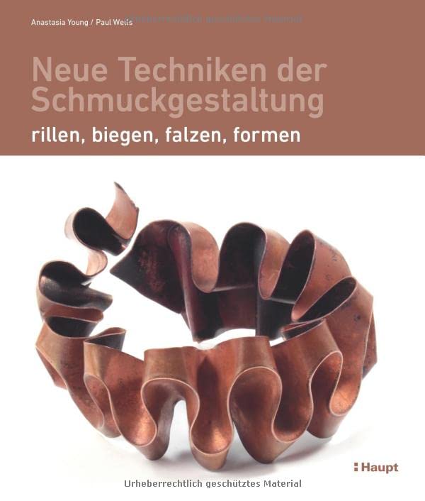 Anastasia Young Neue Techniken Der Schmuckgestaltung, Rillen, Biegen, Falzen, Formen