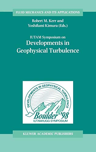 IUTAM Symposium on Developments in Geophysical Turbulence (Fluid Mechanics and Its Applications, 58, Band 58)