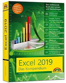 Excel 2019 - Das umfassende Kompendium. Komplett in Farbe. Grundlagen, Praxis, Formeln, VBA, Diagramme und viele praktische Beispiele: Auch für Office 365