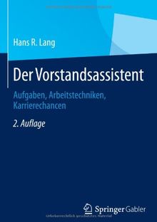 Der Vorstandsassistent: Aufgaben, Arbeitstechniken, Karrierechancen