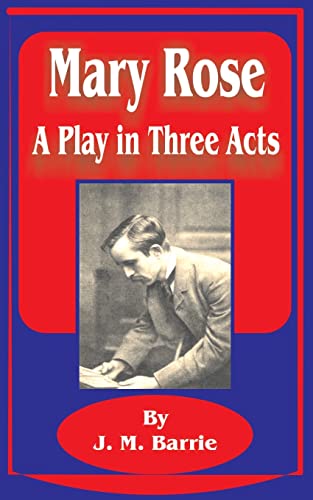 Mary Rose: A Play in Three Acts