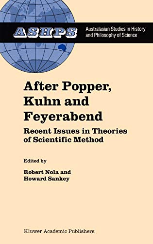After Popper, Kuhn and Feyerabend: Recent Issues in Theories of Scientific Method (Studies in History and Philosophy of Science, 15, Band 15)