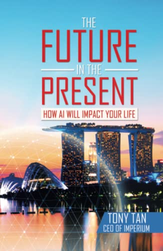 The Future In The Present: How AI Will Impact Your Life