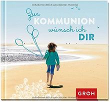 Zur Kommunion wünsch ich dir (Geschenkewelt Für deinen Weg)