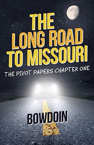The Long Road to Missouri: The Pivot Papers Chapter One