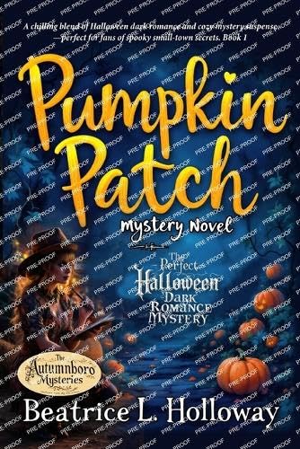 Pumpkin Patch Mystery Novel: The Perfect Halloween Dark Romance Mystery: A chilling blend of Halloween dark romance and cozy mystery suspense-perfect for fans of spooky small-town secrets.