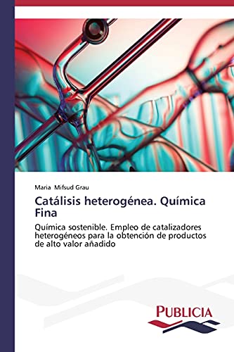 Catálisis heterogénea, Química fina: Química Sostenible, empleo de catalizadores heterogéneos para la obtención de productos de alto valor añadido