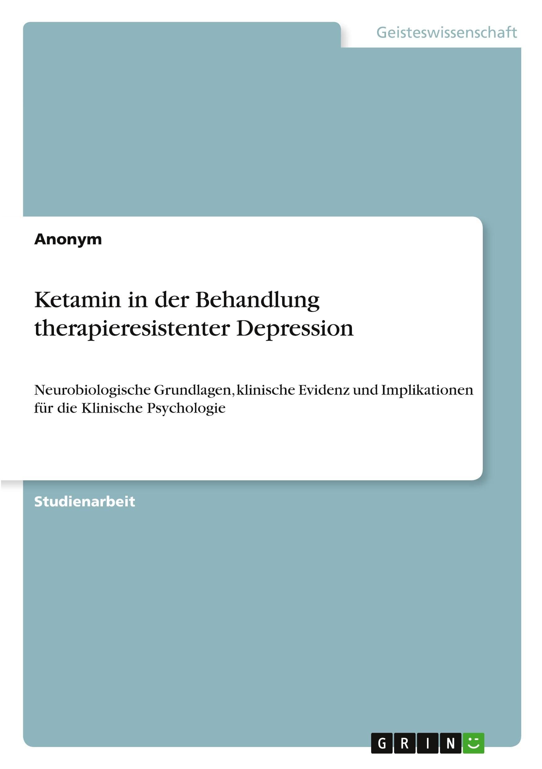 Ketamin in der Behandlung therapieresistenter Depression