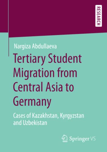 Tertiary Student Migration from Central Asia to Germany: Cases of Kazakhstan, Kyrgyzstan and Uzbekistan