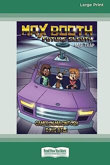 Max Booth Future Sleuth #6: Map Trap [Large Print 16pt]