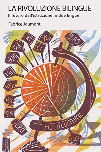 La Rivoluzione bilingue: Il futuro dell'istruzione in due lingue (Bilingual Revolution, Band 18)
