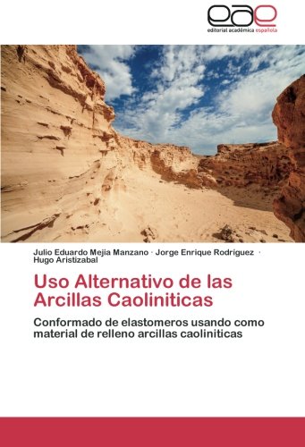 Uso Alternativo de las Arcillas Caoliniticas: Conformado de elastomeros usando como material de relleno arcillas caoliniticas